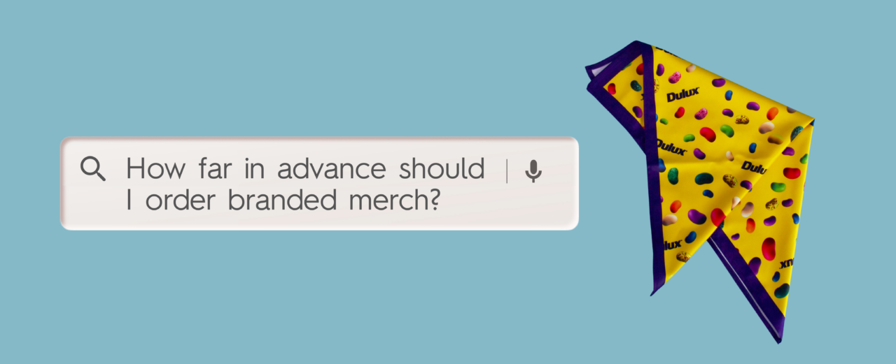 How far in advance should I order branded merch?
