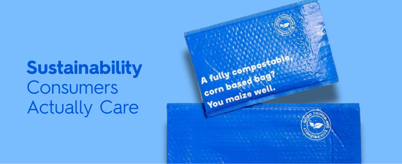 Sustainability: Consumers Actually Care