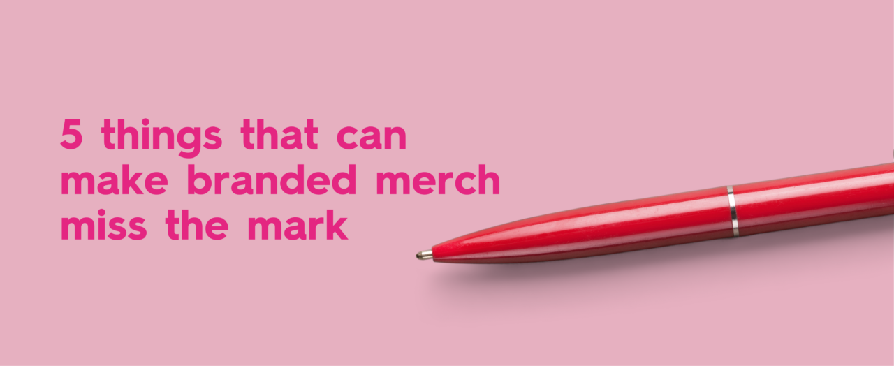 5 things that can make branded merch miss the mark